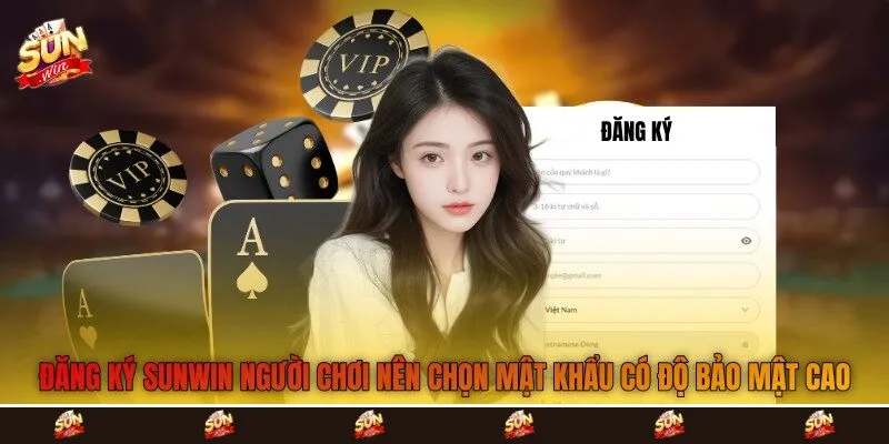 Đăng ký Sunwin người chơi nên chọn mật khẩu có độ bảo mật cao Đăng ký Sunwin người chơi nên chọn mật khẩu có độ bảo mật cao
