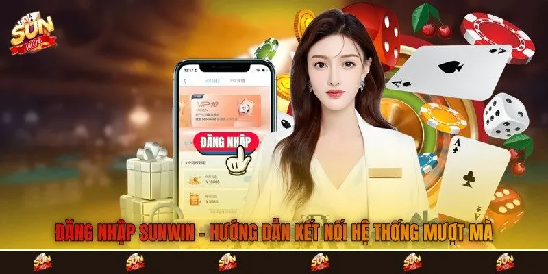 Đăng Nhập Sunwin - Hướng Dẫn Kết Nối Hệ Thống Mượt Mà