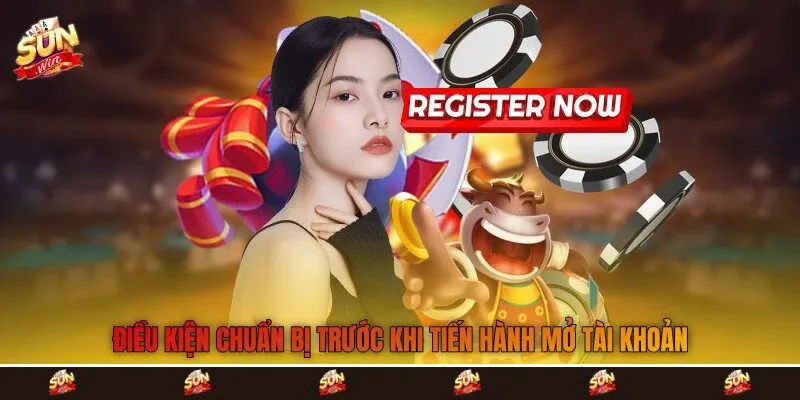 Điều kiện chuẩn bị trước khi tiến hành mở tài khoản Điều kiện chuẩn bị trước khi tiến hành mở tài khoản