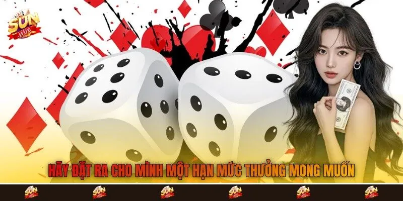 Hãy đặt ra cho mình một hạn mức thưởng mong muốn