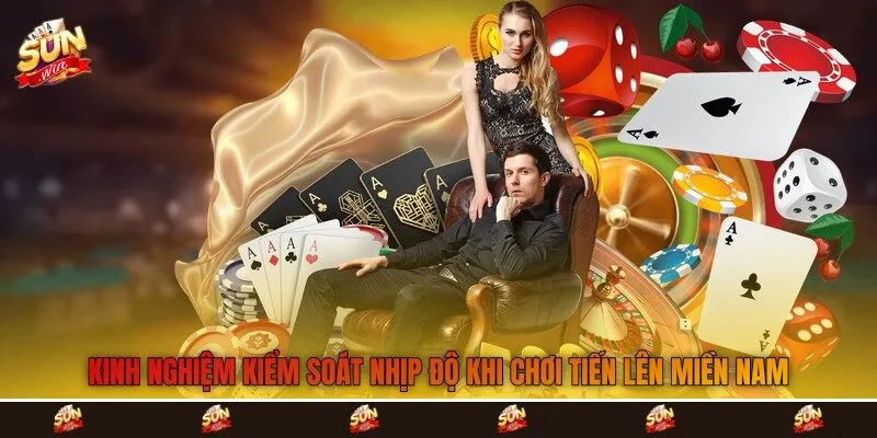 Kinh nghiệm kiểm soát nhịp độ khi chơi tiến lên miền nam