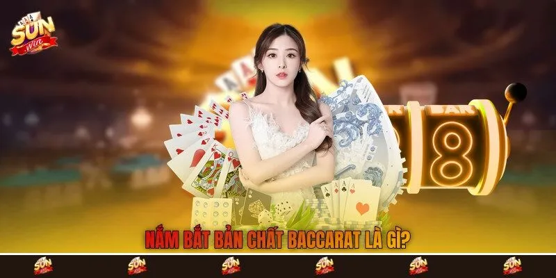 Nắm bắt bản chất Baccarat là gì?