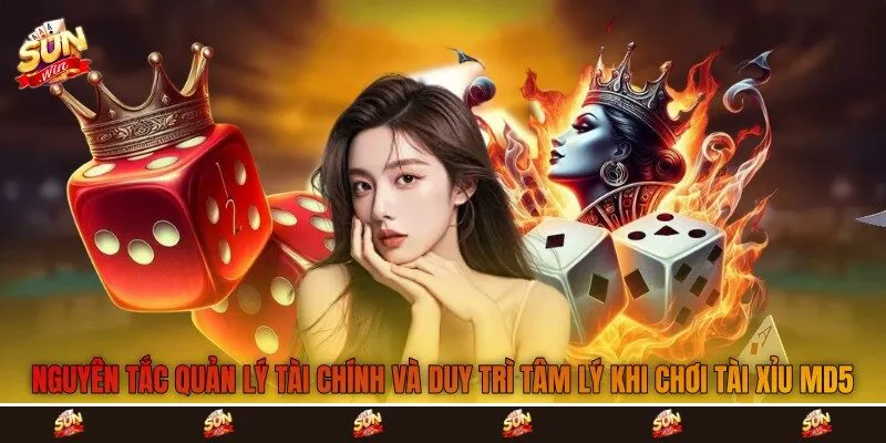 Nguyên tắc quản lý tài chính và duy trì tâm lý khi chơi tài xỉu MD5