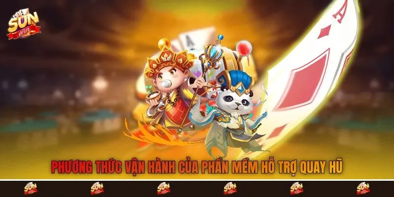 Phương thức vận hành của phần mềm hỗ trợ quay hũ