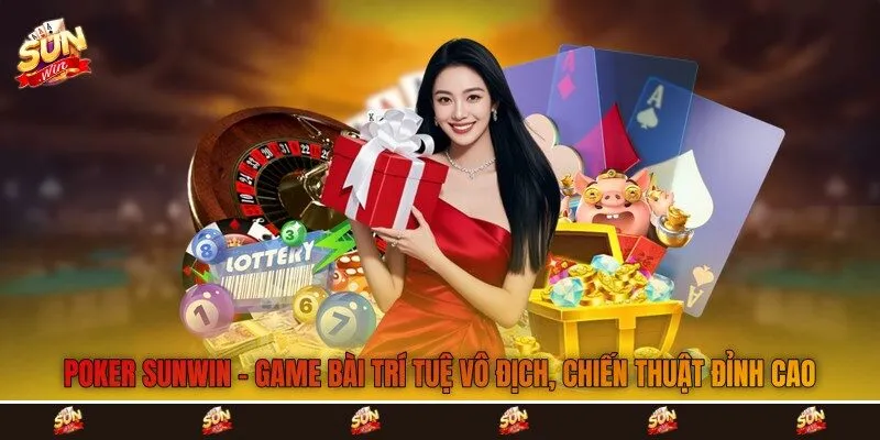 Poker Sunwin - Game Bài Trí Tuệ Vô Địch, Chiến Thuật Đỉnh Cao