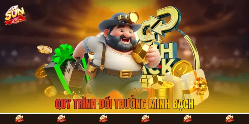 Quy trình đổi thưởng minh bạch