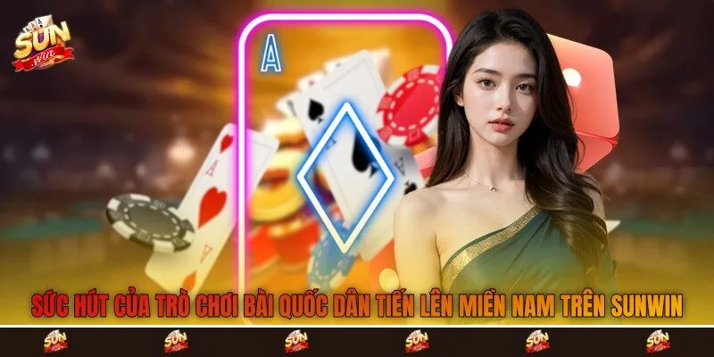 Sức hút của trò chơi bài quốc dân tiến lên miền nam trên Sunwin