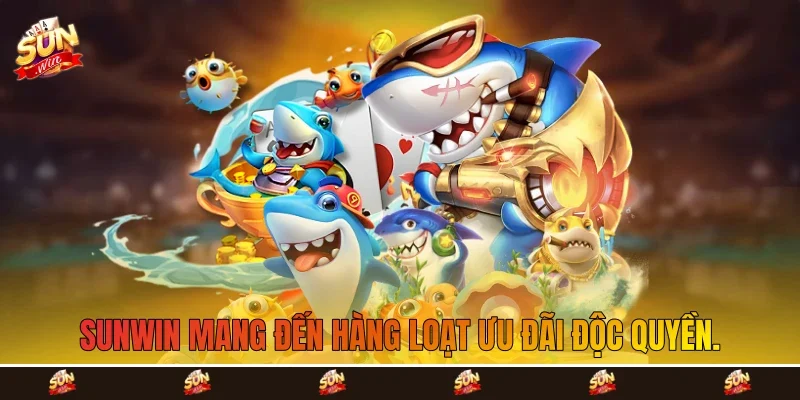 Sunwin mang đến hàng loạt ưu đãi độc quyền.