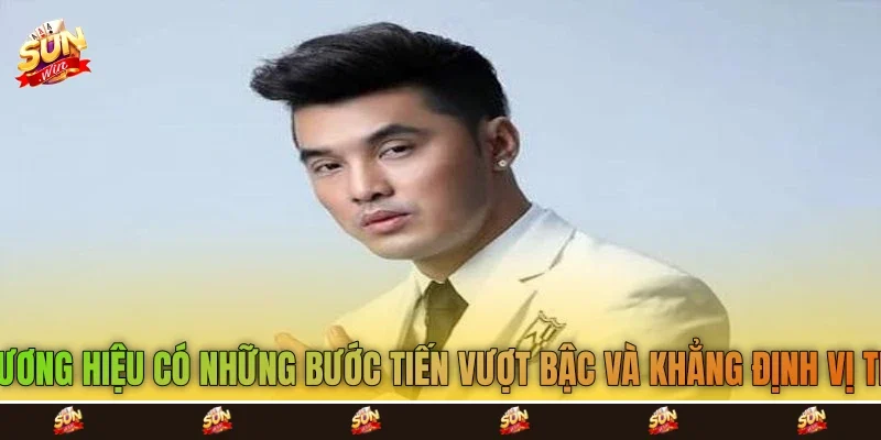 thương hiệu có những bước tiến vượt bậc và khẳng định vị thế thương hiệu có những bước tiến vượt bậc và khẳng định vị thế