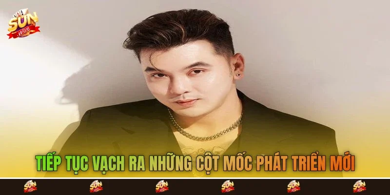 Tiếp tục vạch ra những cột mốc phát triển mới Tiếp tục vạch ra những cột mốc phát triển mới