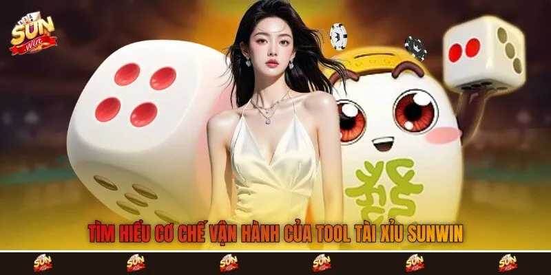 Tìm hiểu cơ chế vận hành của tool tài xỉu Sunwin Tìm hiểu cơ chế vận hành của tool tài xỉu Sunwin
