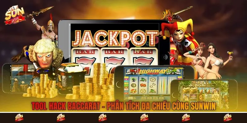 Tool Hack Baccarat - Phân Tích Đa Chiều Cùng Sunwin