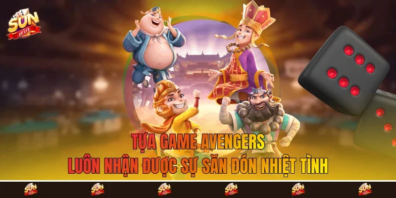 tựa game Avengers luôn nhận được sự săn đón nhiệt tình